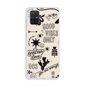 CaseCompany Good vibes: Galaxy A71 Transparant Hoesje