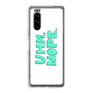 CaseCompany UHM, NOPE.: Sony Xperia 5 Transparant Hoesje