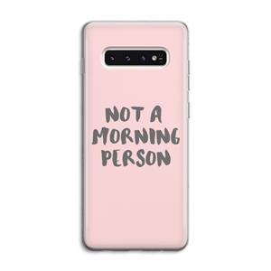 CaseCompany Morning person: Samsung Galaxy S10 4G Transparant Hoesje