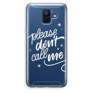 CaseCompany Don't call: Samsung Galaxy A6 (2018) Transparant Hoesje