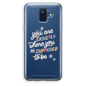 CaseCompany Right Place: Samsung Galaxy A6 (2018) Transparant Hoesje