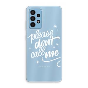 CaseCompany Don't call: Samsung Galaxy A52 Transparant Hoesje