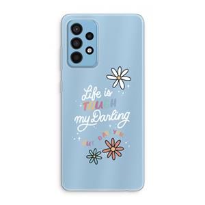 CaseCompany Tough Life: Samsung Galaxy A52 Transparant Hoesje