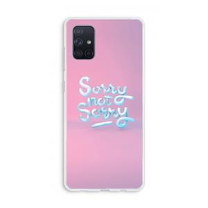 CaseCompany Sorry not sorry: Galaxy A71 Transparant Hoesje
