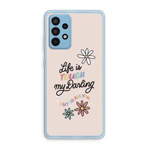 CaseCompany Tough Life: Samsung Galaxy A52 Transparant Hoesje
