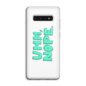 CaseCompany UHM, NOPE.: Samsung Galaxy S10 4G Transparant Hoesje