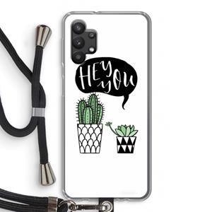 CaseCompany Hey you cactus: Samsung Galaxy A32 5G Transparant Hoesje met koord