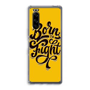 CaseCompany Born to Fight: Sony Xperia 5 Transparant Hoesje