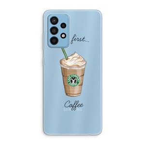 CaseCompany But first coffee: Samsung Galaxy A52 Transparant Hoesje