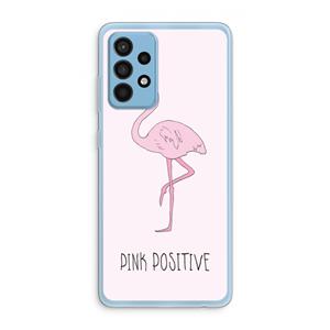 CaseCompany Pink positive: Samsung Galaxy A52 Transparant Hoesje