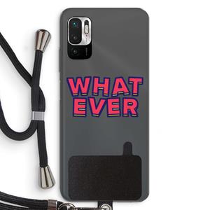 CaseCompany Whatever: Xiaomi Redmi Note 10 5G Transparant Hoesje met koord