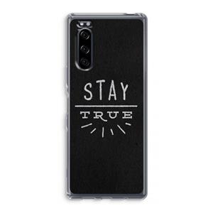 CaseCompany Stay true: Sony Xperia 5 Transparant Hoesje