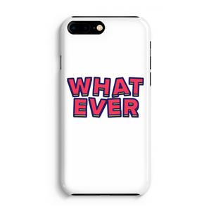 CaseCompany Whatever: iPhone 8 Plus Volledig Geprint Hoesje