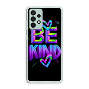 CaseCompany Be Kind: Samsung Galaxy A52s 5G Transparant Hoesje