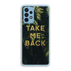 CaseCompany Take me back: Samsung Galaxy A52 Transparant Hoesje