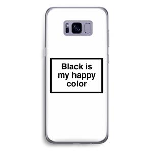 CaseCompany Black is my happy color: Samsung Galaxy S8 Plus Transparant Hoesje