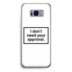 CaseCompany Don't need approval: Samsung Galaxy S8 Plus Transparant Hoesje