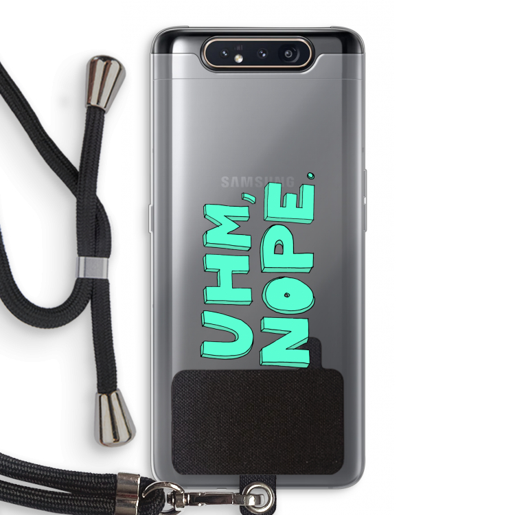 CaseCompany UHM, NOPE.: Samsung Galaxy A80 Transparant Hoesje met koord