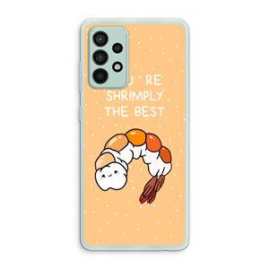 CaseCompany You're Shrimply The Best: Samsung Galaxy A52s 5G Transparant Hoesje