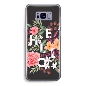 CaseCompany Hello in flowers: Samsung Galaxy S8 Plus Transparant Hoesje