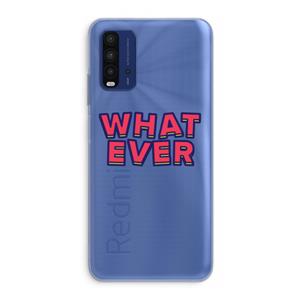 CaseCompany Whatever: Xiaomi Redmi 9T Transparant Hoesje