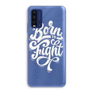 CaseCompany Born to Fight: Xiaomi Redmi 9T Transparant Hoesje