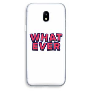 CaseCompany Whatever: Samsung Galaxy J3 (2017) Transparant Hoesje