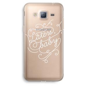CaseCompany Laters, baby: Samsung Galaxy J3 (2016) Transparant Hoesje