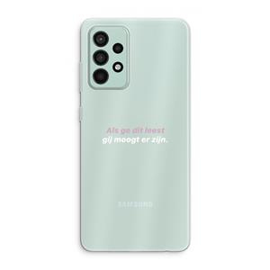 CaseCompany gij moogt er zijn: Samsung Galaxy A52s 5G Transparant Hoesje