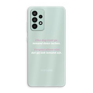 CaseCompany gij zijt ook iemand: Samsung Galaxy A52s 5G Transparant Hoesje