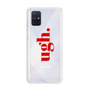 CaseCompany Ugh: Galaxy A71 Transparant Hoesje