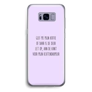 CaseCompany Ochtendhumeur: Samsung Galaxy S8 Plus Transparant Hoesje