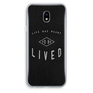 CaseCompany To be lived: Samsung Galaxy J3 (2017) Transparant Hoesje