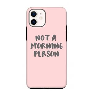 CaseCompany Morning person: iPhone 12 mini Tough Case