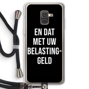 CaseCompany Belastinggeld - Zwart: Samsung Galaxy A8 (2018) Transparant Hoesje met koord