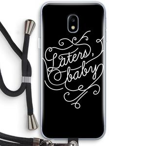 CaseCompany Laters, baby: Samsung Galaxy J3 (2017) Transparant Hoesje met koord
