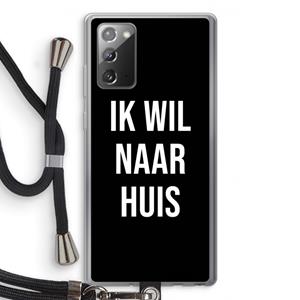 CaseCompany Ik wil naar huis - Zwart: Samsung Galaxy Note 20 / Note 20 5G Transparant Hoesje met koord