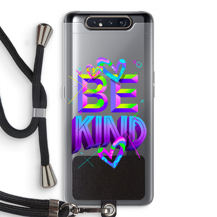 CaseCompany Be Kind: Samsung Galaxy A80 Transparant Hoesje met koord