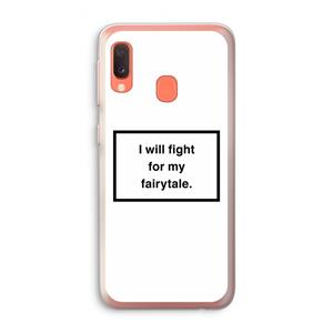 CaseCompany Fight for my fairytale: Samsung Galaxy A20e Transparant Hoesje