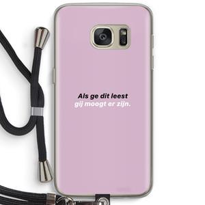 CaseCompany gij moogt er zijn: Samsung Galaxy S7 Transparant Hoesje met koord