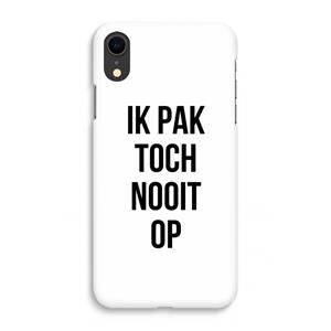 CaseCompany Ik pak nooit op: iPhone XR Volledig Geprint Hoesje
