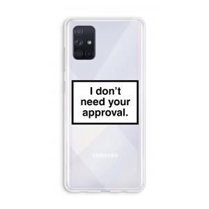 CaseCompany Don't need approval: Galaxy A71 Transparant Hoesje