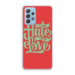 CaseCompany Turn hate into love: Samsung Galaxy A73 Transparant Hoesje