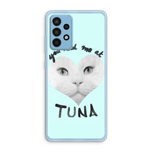 CaseCompany You had me at tuna: Samsung Galaxy A52 Transparant Hoesje