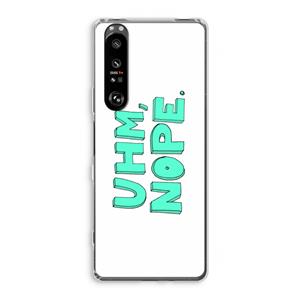 CaseCompany UHM, NOPE.: Sony Xperia 1 III Transparant Hoesje