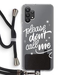 CaseCompany Don't call: Samsung Galaxy A32 5G Transparant Hoesje met koord