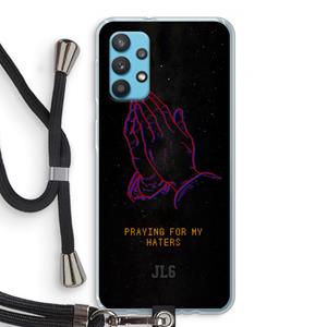 CaseCompany Praying For My Haters: Samsung Galaxy A32 4G Transparant Hoesje met koord