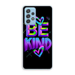 CaseCompany Be Kind: Samsung Galaxy A73 Transparant Hoesje