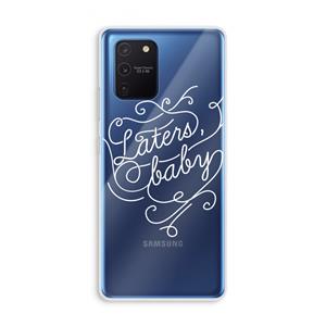 CaseCompany Laters, baby: Samsung Galaxy Note 10 Lite Transparant Hoesje