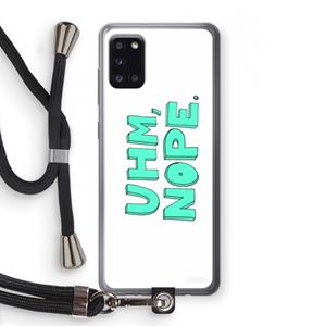 CaseCompany UHM, NOPE.: Samsung Galaxy A31 Transparant Hoesje met koord